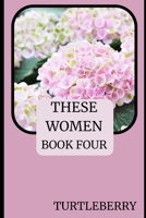 These Women - Book Four B0CHKTDZPR Book Cover