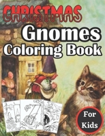 Christmas Gnomes Coloring Book For Kids: Fun & Coloring Books Relaxation Christmas Gift Idea B09DMQZMSY Book Cover