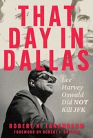 The Dallas Action: Lee Harvey Oswald Did Not Kill JFK 1510783652 Book Cover