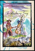 The Awakening Song (Songs of the First Sun) 1797435728 Book Cover