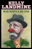 Weak Hearts and Big Egos 1723542245 Book Cover