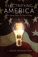 Electrifying America: From Thomas Edison to Climate Change 1543901786 Book Cover