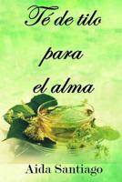 Té de tilo para el alma 9873907998 Book Cover