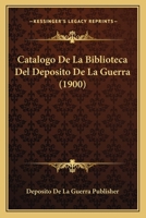 Catalogo De La Biblioteca Del Deposito De La Guerra (1900) 1160821720 Book Cover