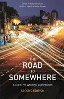 The Road to Somewhere: A Creative Writing Companion 1403916403 Book Cover