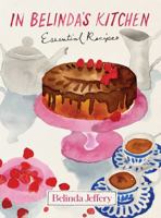 In Belinda's Kitchen: Essential Recipes 1761107771 Book Cover