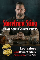 Storefront Sting: An Atf Agent's Life Undercover 1476688192 Book Cover