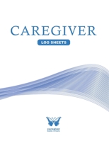 Caregiver Daily Log Book / Caregiver Journal Notebook Vol6 : Good Quality White Paper, Size 8. 5 X11 ,100 Pages, High Quality Matte Cover 1651520968 Book Cover