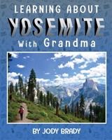 LEARNING ABOUT YOSEMITE with Grandma 0578297868 Book Cover