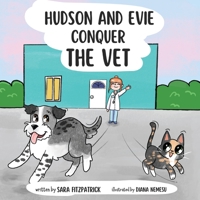 Hudson and Evie Conquer the Vet 1949929825 Book Cover