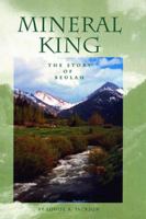 Mineral King: The Story of Beulah 1878441205 Book Cover