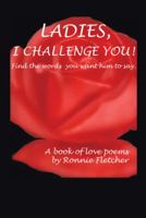 Ladies, I Challenge You!: Find the Words You Want Him to Say. 1481751875 Book Cover