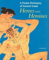 A Pocket Dictionary of Ancient Greek Heroes and Heroines 0892367954 Book Cover
