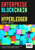 Enterprise Blockchain with Hyperledger: An Introduction to Sawtooth, Fabric, Cello, Composer, and Hyperledger Explorer 1700465333 Book Cover