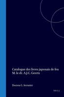 Catalogue des livres japonais de feu M. le dr. A.J.C. Geerts (French Edition) 900456845X Book Cover