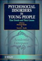 Psychosocial Disorders in Young People: Time Trends and Their Causes 0471950548 Book Cover