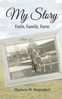 My Story: Faith, Family, Farm 0999187058 Book Cover