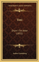 Toni: Dram I Tre Akter (1832) 1167177428 Book Cover