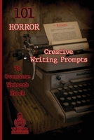 101 Horror Creative Writing Prompts to Overcome Writer’s Block 1913881423 Book Cover
