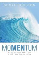 Momentum: How to Regain and Maintain Your Edge 1943361169 Book Cover