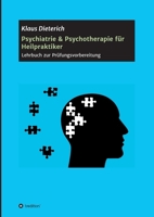 Psychiatrie & Psychotherapie für Heilpraktiker: Lehrbuch zur Prüfungsvorbereitung 3748255624 Book Cover