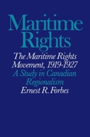 The maritime rights movement, 1919-1927: A study in Canadian regionalism 0773503307 Book Cover