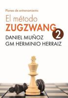El Metodo Zugzwang 2: Planes de Entrenamiento Para El Jugador de Ajedrez 1979871086 Book Cover