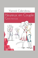 Heureux en couple, guide pratique 2955507903 Book Cover