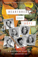 Heartbreak and Hope: A Homecoming Story of the Houghton Six 1632576627 Book Cover