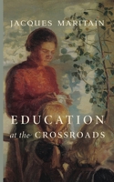 Education at the Crossroads (Terry Lectures) 0300001630 Book Cover