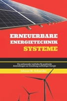 Erneuerbare Energietechnik Systeme: Ein umfassender Leitfaden für praktische Anwendungen zur Gestaltung nachhaltiger Energie (German Edition) B0F4KKZ32M Book Cover