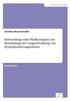Entwicklung Eines Prufkonzeptes Zur Bestimmung Der Langzeitwirkung Von Hydrophobierungsmitteln 3838621069 Book Cover