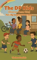 THE DP KIDS : TEE'S BIG SURPRISE TALENT SHOW 1969506164 Book Cover