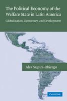 The Political Economy of the Welfare State in Latin America: Globalization, Democracy, and Development 1107410665 Book Cover
