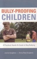 Bully-Proofing Children: A Practical, Hands-On Guide to Stop Bullying B003QA9SPY Book Cover