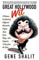 Great Hollywood Wit: A Glorious Cavalcade of Hollywood Wisecracks, Zingers, Japes, Quips, Slings, Jests, Snappers, & Sass from the Stars 0312282729 Book Cover