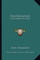 Nachklange: Eine Sammlung (1872) 1168112788 Book Cover