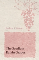 The Seedless Raisin Grapes 1528713303 Book Cover