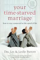 Your Time-Starved Marriage: How to Stay Connected at the Speed of Life 0310346185 Book Cover