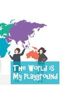The World is My Playground 1731039212 Book Cover