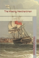 The Missing Merchantman 1499371152 Book Cover