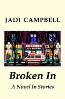 Broken in: A Novel in Stories 1479236942 Book Cover
