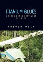 Titanium Blues 1453580344 Book Cover