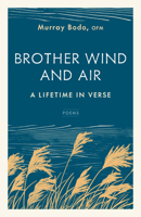 Brother Wind and Air: A Lifetime in Verse 1632534908 Book Cover