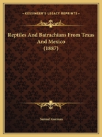 Reptiles and Batrachians from Texas and Mexico 112069163X Book Cover