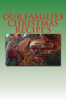 Our Families Christmas Recipe's 1539829405 Book Cover