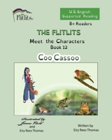 THE FLITLITS, Meet the Characters, Book 12, Coo Cassoo, 8+Readers, U.S. English, Supported Reading: Read, Laugh, and Learn 1916778992 Book Cover