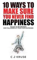 CONTENTMENT: 10 Ways To Make Sure You Never Find Happiness: Rules To Be Broken 1523759356 Book Cover