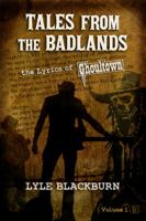 Tales from the Badlands: The Lyrics of Ghoultown (Volume 1) B0CK45SFZQ Book Cover