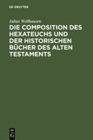Die Composition des Hexateuchs und der historischen Bcher des Alten Testaments. 3743428733 Book Cover
